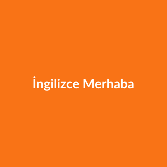 İngilizce Merhaba