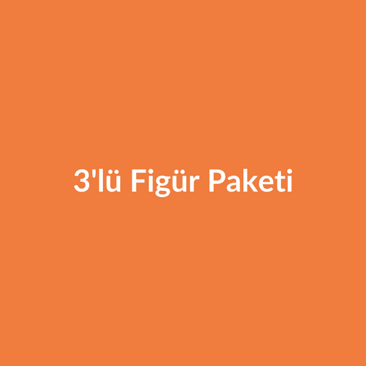 3'lü Figür Paketi